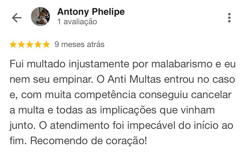 Avaliação 5 estrelas de Antony Phelipe no Google para o Anti Multas